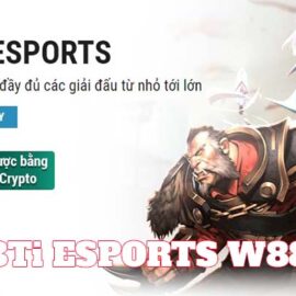 BTi Esports W88 – Mách bạn mẹo chơi BTi Esports W88 dễ thắng