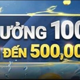 Thưởng 100% lên đến 500,000 VND tại bắn cá W88