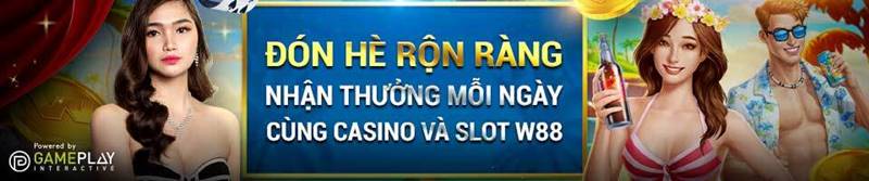 Chơi Casino và Slot W88 nhận thưởng đều tau mỗi ngày 1