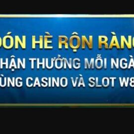 Chơi Casino và Slot W88 nhận thưởng đều tay mỗi ngày