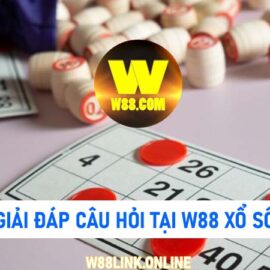 Giải đáp câu hỏi thắc mắc về mục xổ số tại W88