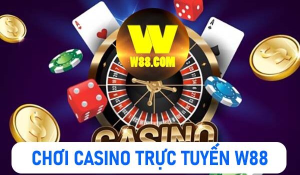 Chơi Casino trực tuyến W88 có công bằng hay không?