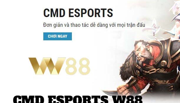 CMD Esports W88 – Bật mí cách đánh CMD Esports W88 thắng lớn