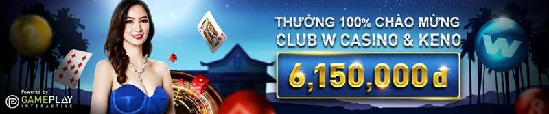 Cơ hội vàng thưởng 100% lên tới 6,150 VND tại Casino & Keno