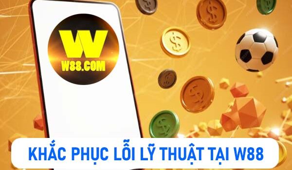 Thống kê các lỗi kỹ thuật tại W88 và cách xử lý nhanh nhất