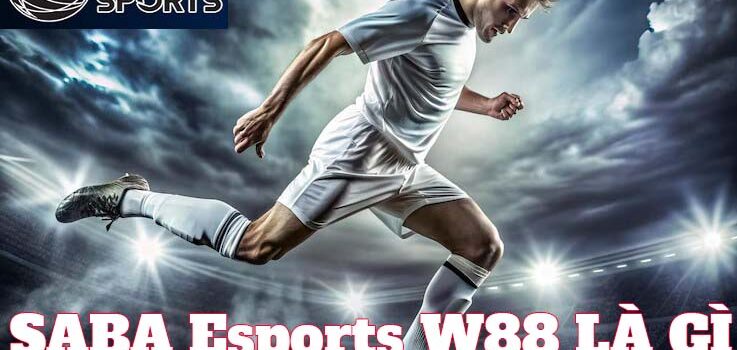 SABA Esports W88 – Hướng dẫn cách chơi SABA Esports tại W88