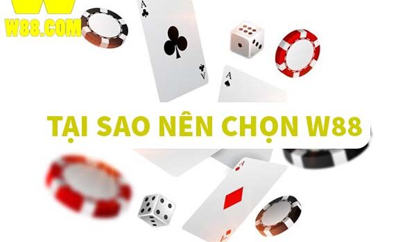 Tại sao lại chọn W88 Link – Ưu điểm và lý do không thể bỏ qua