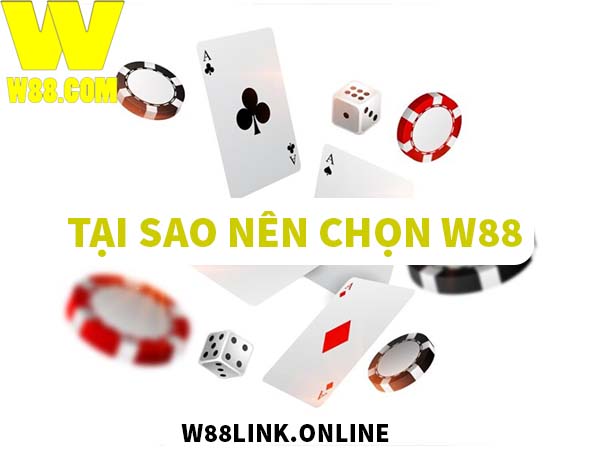 Tại sao lại chọn W88 Link - Ưu điểm và lý do không thể bỏ qua