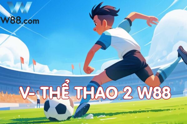 V Thể Thao 2 W88 là gì?