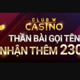 Thần bài gọi tên – Nhận thưởng 230k tại W88 Casino Club W