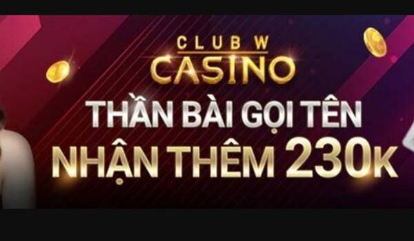 Thần bài gọi tên – Nhận thưởng 230k tại W88 Casino Club W