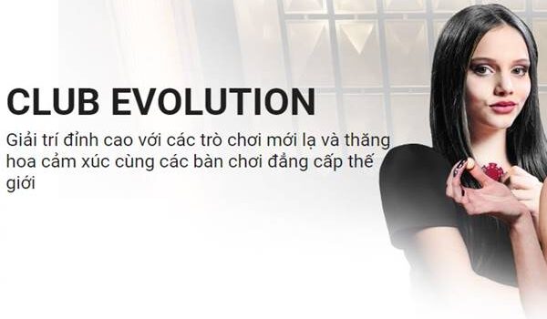 Club Evolution tại W88 Club là gì? Hướng dẫn cách chơi A- Z