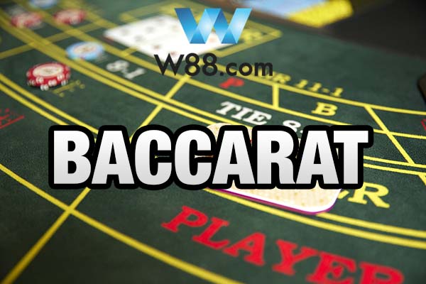 Giới thiệu bề Baccarat W88 là gì