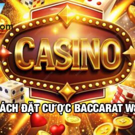 Cách đặt cược Baccarat W88 có tỷ lệ thắng cao như thế nào