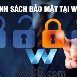 Chính sách bảo mật tại W88 – Cam kết bảo vệ thông tin khách hàng