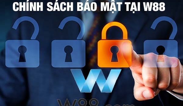 Chính sách bảo mật tại W88 – Cam kết bảo vệ thông tin khách hàng