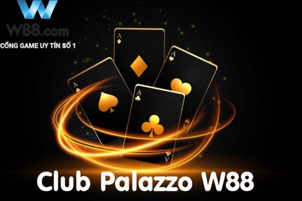 Club Palazzo tại W88 có nhưng game nổi bật nào