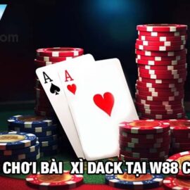 Luật chơi bài xì dách W88 đơn giản dễ hiểu – Chia sẻ A-Z