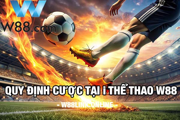 Quy định cược i Thể Thao W88 2