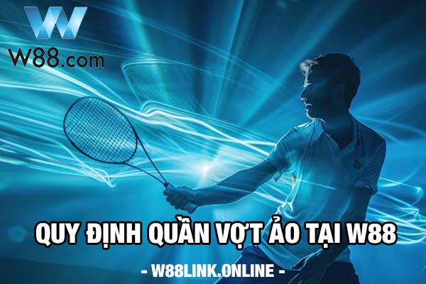 Quy định thể thao ảo W88 - Muốn thắng cần phải xem ngay 4